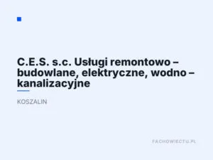 C.E.S. s.c. Usługi remontowo – budowlane, elektryczne, wodno – kanalizacyjne