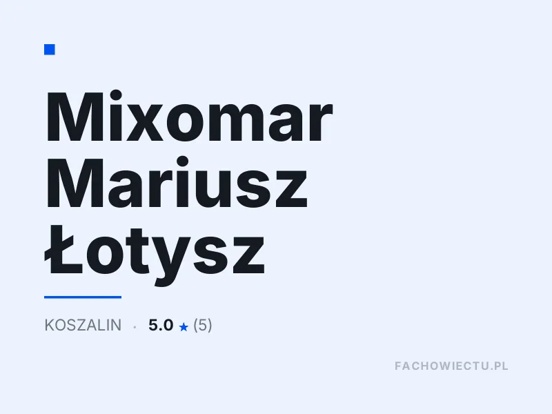 Mixomar Mariusz Łotysz drobne naprawy domowe Koszalin