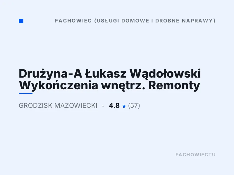 Drużyna-A Łukasz Wądołowski wykończenia wnętrz drobne remonty Grodzisk Mazowiecki
