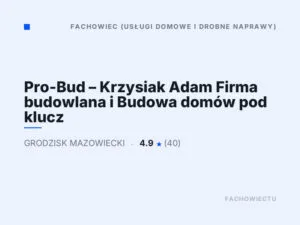 Pro-Bud – Krzysiak Adam Firma budowlana i Budowa domów pod klucz