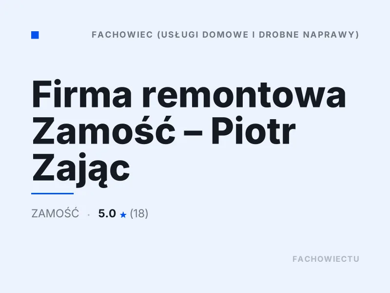Firma remontowa Zamość Piotr Zając Drobne naprawy domowe Zamość