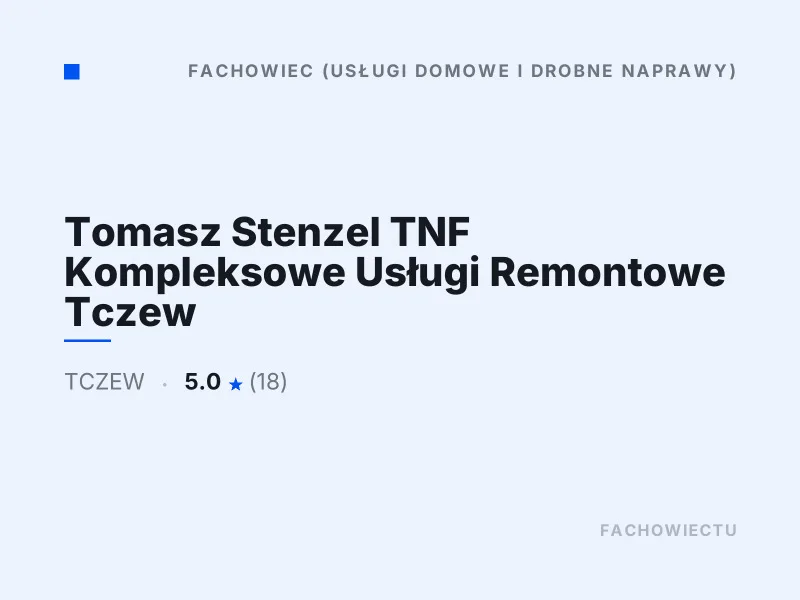 Tomasz Stenzel TNF Kompleksowe Usługi Remontowe drobne naprawy domowe Tczew