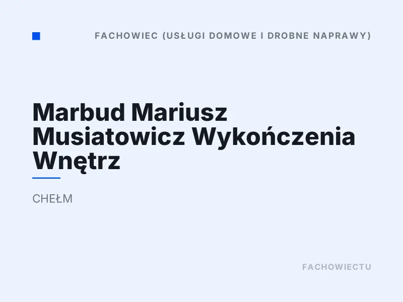 Marbud Mariusz Musiatowicz Drobne remonty Chełm