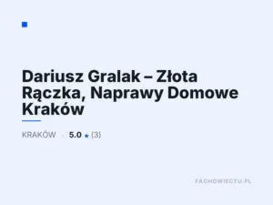 Dariusz Gralak – Złota Rączka, Naprawy Domowe Kraków