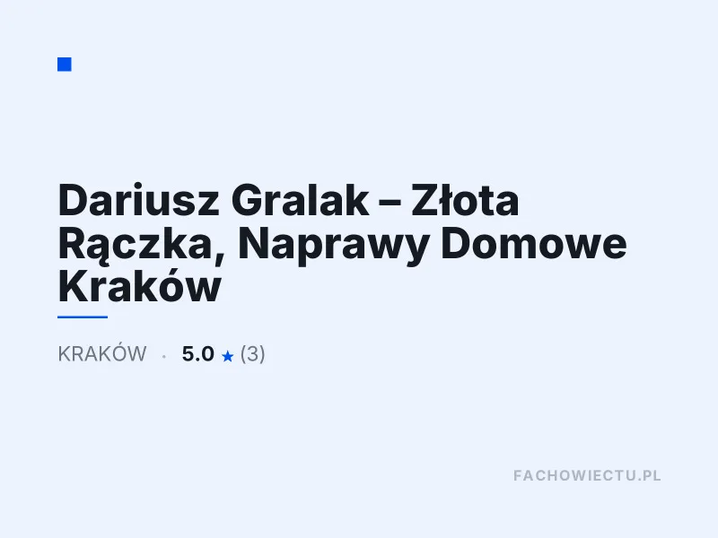 Dariusz Gralak Złota Rączka Drobne naprawy domowe Kraków
