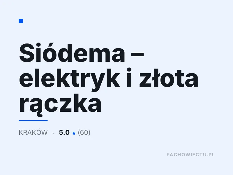 Siódema elektryk i złota rączka Drobne naprawy hydrauliczne i elektryczne Kraków
