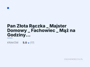 Pan Złota Rączka _ Majster Domowy _ Fachowiec _ Mąż na Godziny _ Kraków