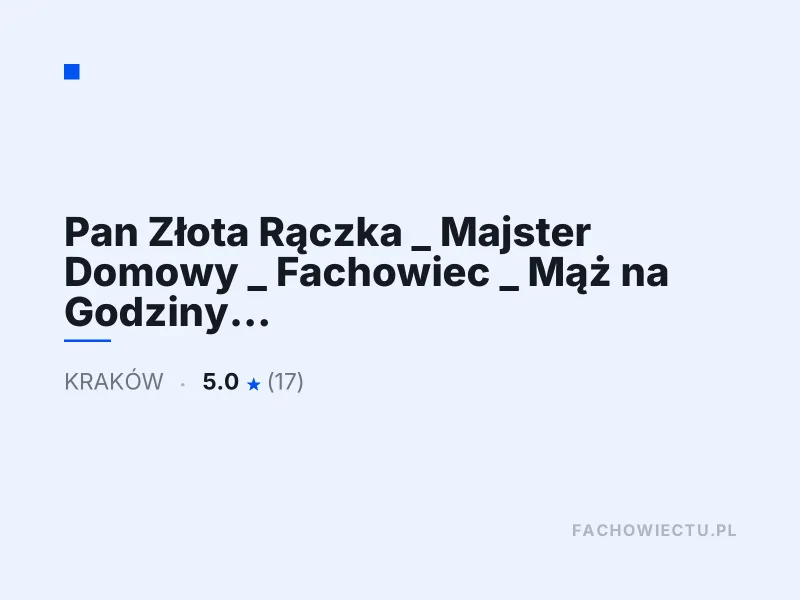 Pan Złota Rączka fachowiec drobne naprawy domowe Kraków
