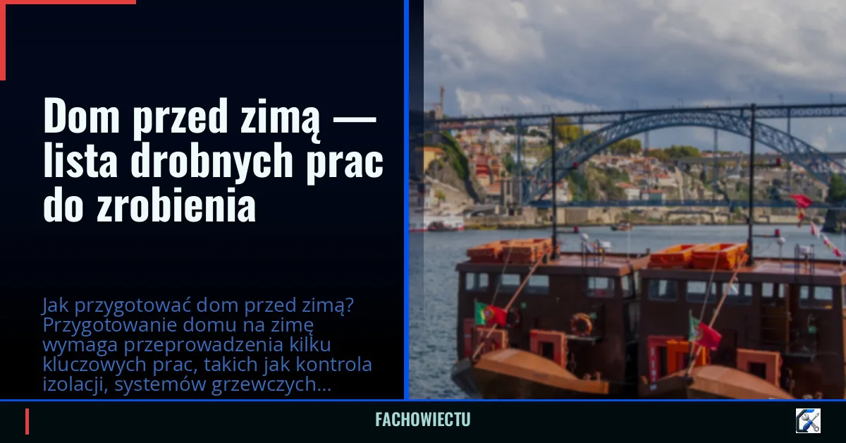 Dom przed zimą — lista drobnych prac do zrobienia