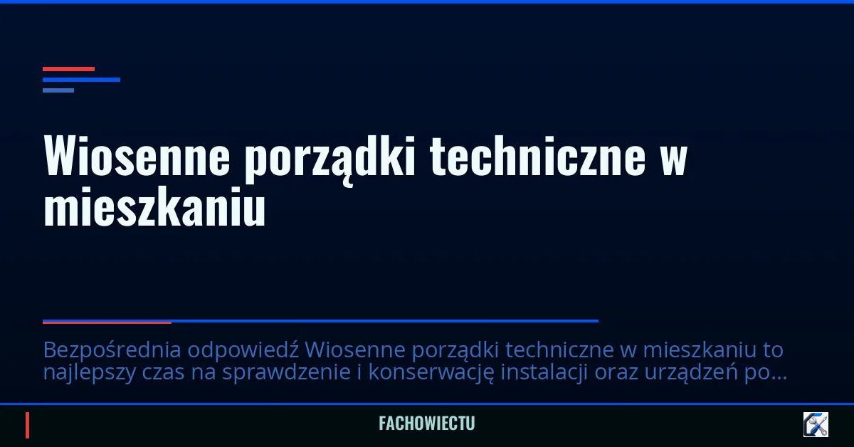Wiosenne porządki techniczne w mieszkaniu