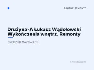 Drużyna-A Łukasz Wądołowski Wykończenia wnętrz. Remonty