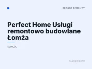 Perfect Home Usługi remontowo budowlane Łomża