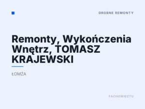 Remonty, Wykończenia Wnętrz, TOMASZ KRAJEWSKI