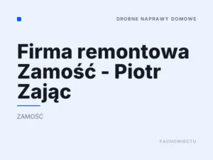 Firma remontowa Zamość – Piotr Zając
