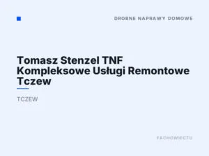 Tomasz Stenzel TNF Kompleksowe Usługi Remontowe Tczew