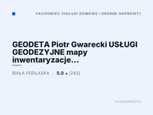GEODETA Piotr Gwarecki USŁUGI GEODEZYJNE mapy inwentaryzacje podziały