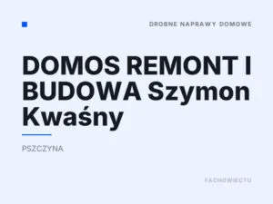 DOMOS REMONT I BUDOWA Szymon Kwaśny