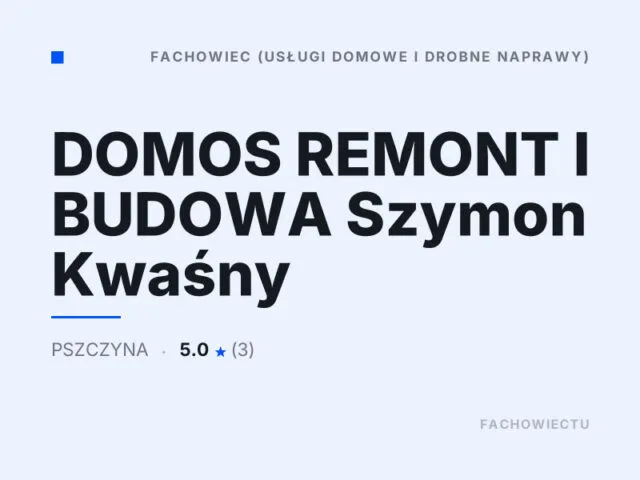 DOMOS REMONT I BUDOWA Szymon Kwaśny