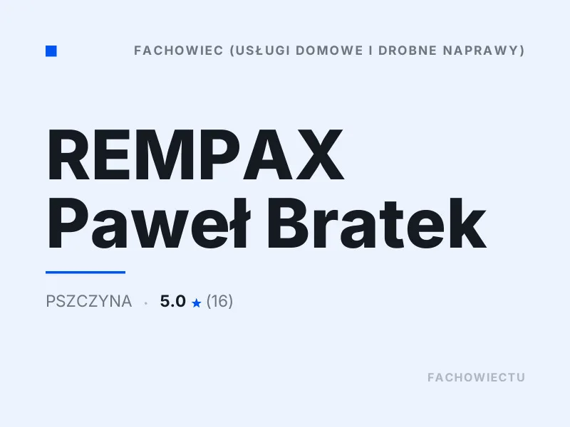 REMPAX Paweł Bratek drobne naprawy domowe Pszczyna