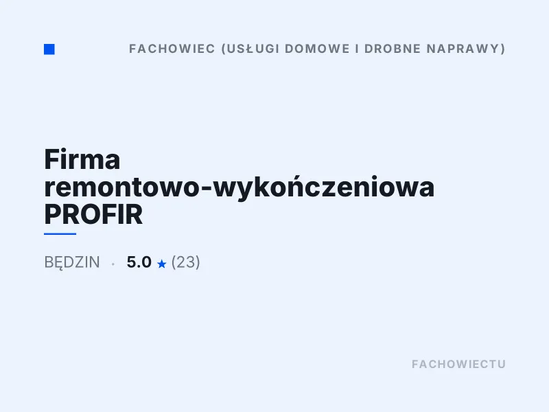 Firma remontowo-wykończeniowa PROFIR Drobne naprawy domowe Będzin