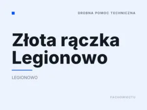 Złota rączka Legionowo