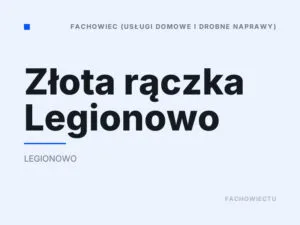 Złota rączka Legionowo
