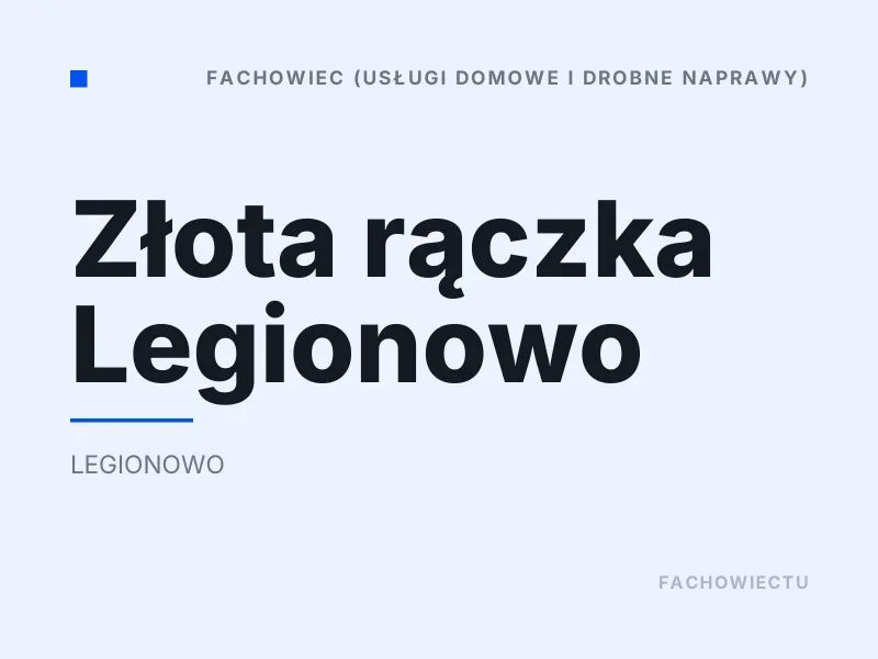 Złota rączka Drobna pomoc techniczna Legionowo