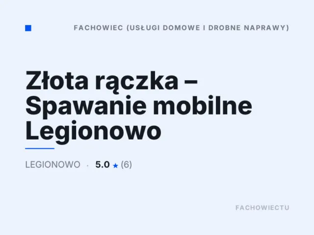 Złota rączka – Spawanie mobilne Legionowo