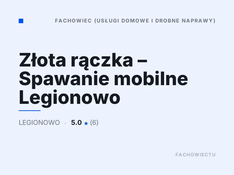 Złota rączka Spawanie mobilne Drobne naprawy hydrauliczne i elektryczne Legionowo