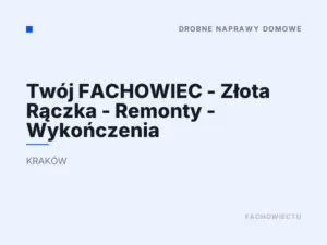 Twój FACHOWIEC – Złota Rączka – Remonty – Wykończenia