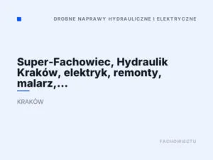 Super-Fachowiec, Hydraulik Kraków, elektryk, remonty, malarz, złota rączka, montaż mebli