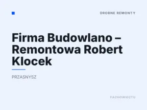 Firma Budowlano – Remontowa Robert Klocek