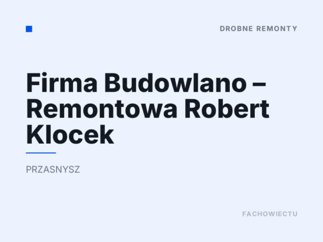 Firma Budowlano – Remontowa Robert Klocek
