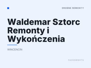 Waldemar Sztorc Remonty i Wykończenia