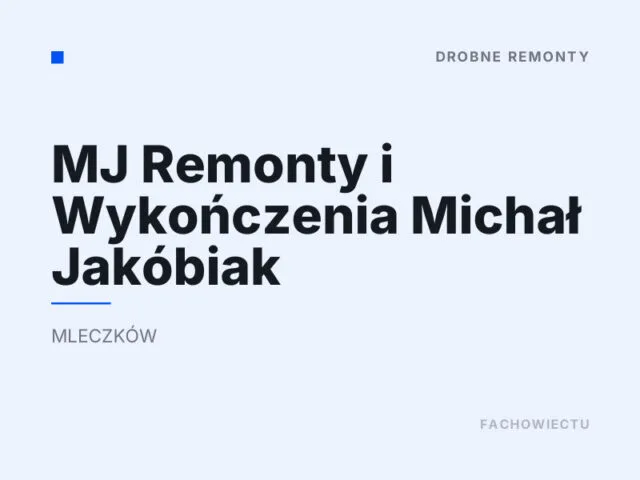 MJ Remonty i Wykończenia Michał Jakóbiak