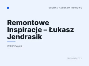 Remontowe Inspiracje – Łukasz Jendrasik